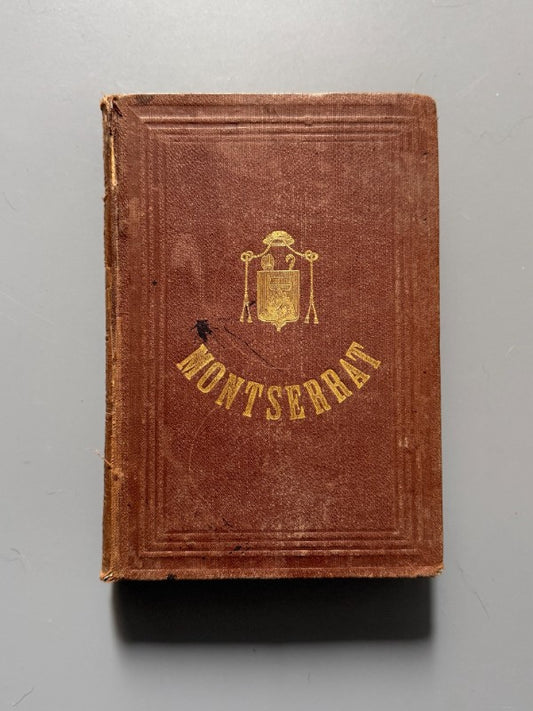 Montserrat. Su pasado, su presente y su porvenir, Miguel Muntadas - Imprenta de Roca, 1871