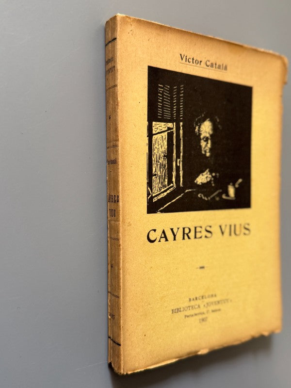 Cayres Vius, Caterina Albert I Paradís (Víctor Català) (1ª ed.) - Biblioteca Joventut, 1907