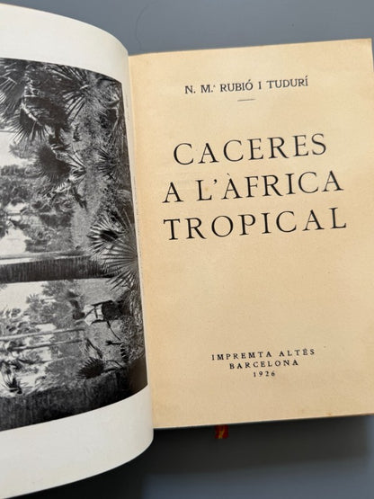Caceres de l'Àfrica tropical, N. M.ª Rubió i Tudurí - Impremta Altés, 1926