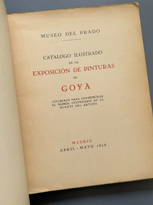 Catálogo ilustrado de la exposición de pinturas de Goya. Museo del Prado - 1928