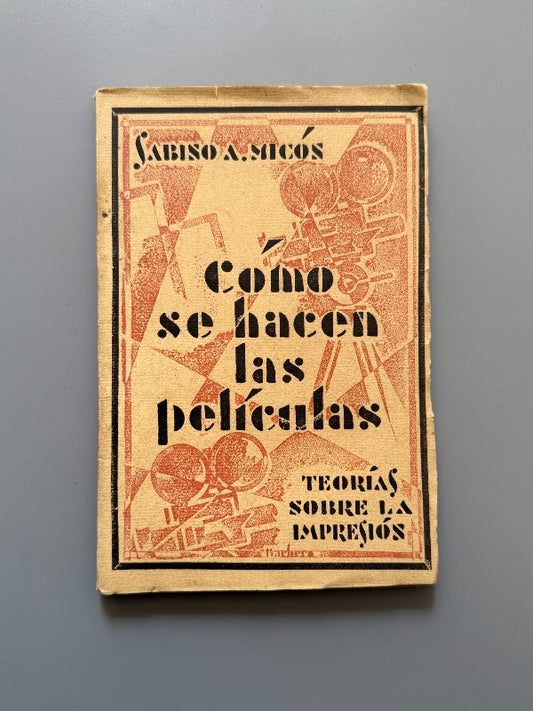 Cómo se hacen las películas, Sabino A. Micon - Sociedad Ibero-Americana de Publicaciones, 1929