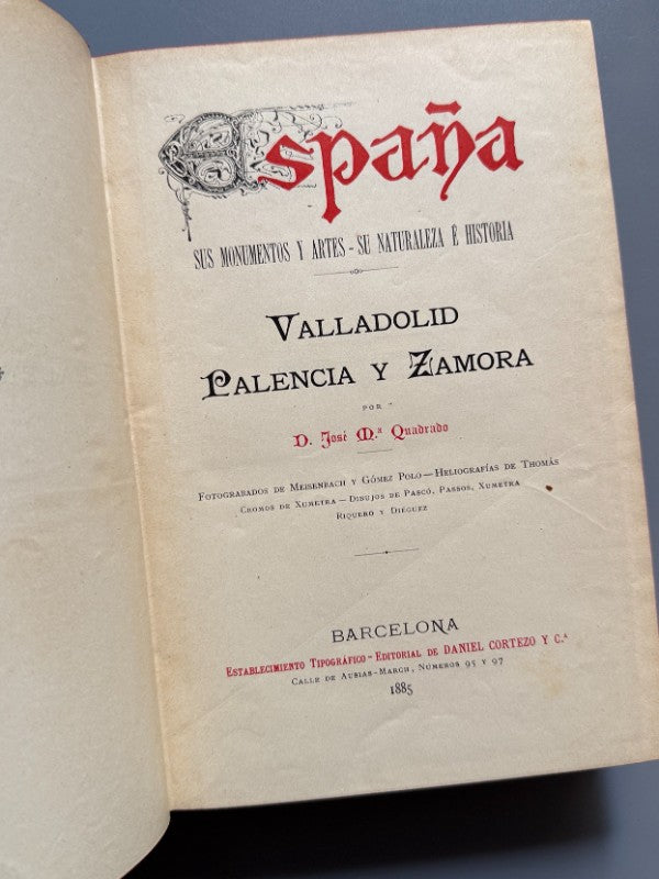 España. Monumentos y artes. Valladolid, Palencia y Zamora  - Est. Tip. Daniel Cortezo, 1885