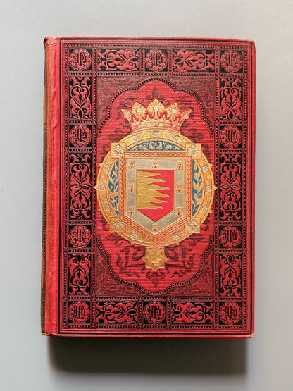 España. Monumentos y artes. Valladolid, Palencia y Zamora  - Est. Tip. Daniel Cortezo, 1885