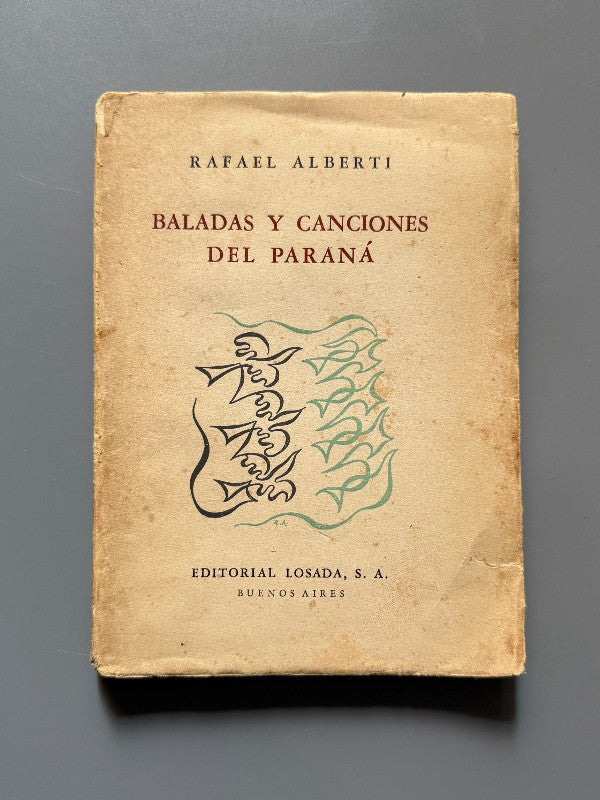 Baladas y canciones del Paraná (1953-1954), Rafael Alberti (1ª ed.) - Editorial Losada, 1954