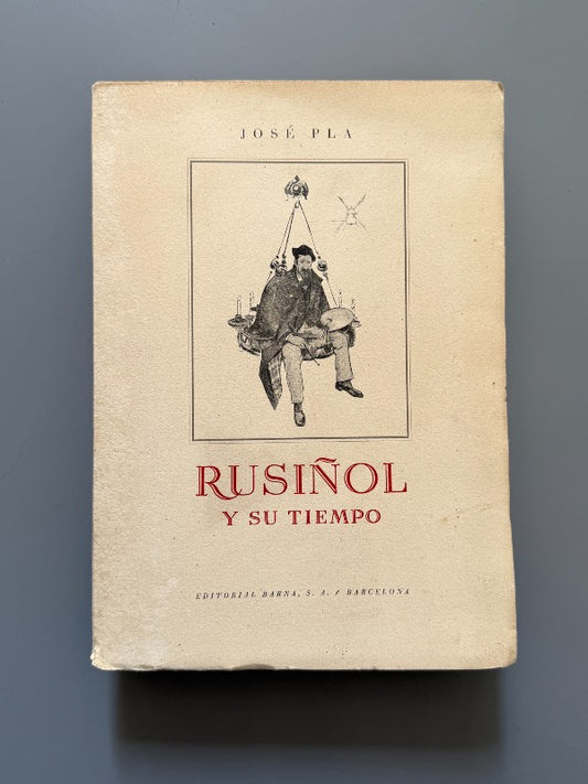Rusiñol y Su Tiempo, Josep Pla (edición especial, ejemplar nº79) - Editorial Barna, 1943