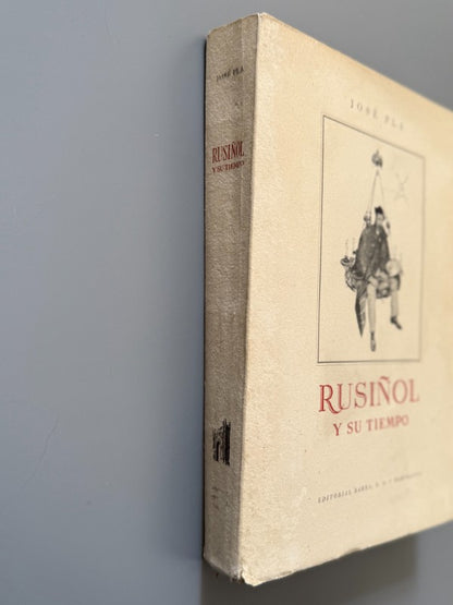 Rusiñol y Su Tiempo, Josep Pla (edición especial, ejemplar nº79) - Editorial Barna, 1943