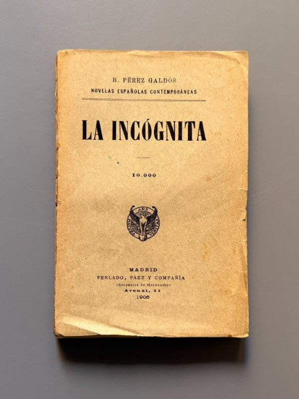 La incógnita, Benito Pérez Galdós - Editorial Perlado, Páez y Compañía, 1906