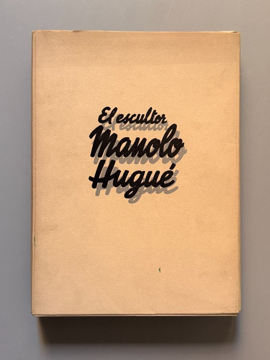 El escultor Manolo Hugué (ejemplar numerado) - Librería Editorial Argos, 1942