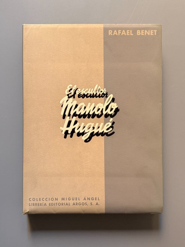 El escultor Manolo Hugué (ejemplar numerado) - Librería Editorial Argos, 1942