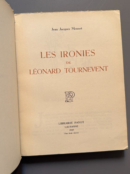 Les ironies de Leonard Tournevent, Jean Jacques Mennet - Libraire Payot, 1945
