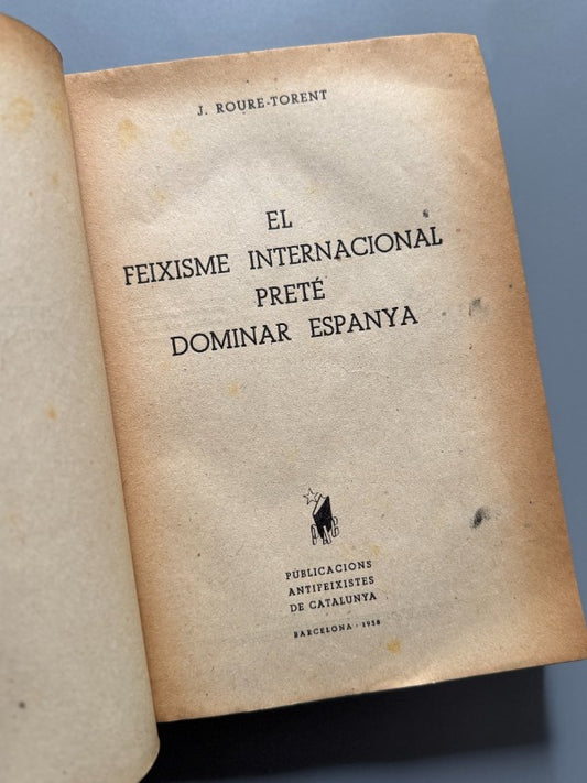 El feixisme internacional preté dominar Espanya, J. Roure-Torent - Publicacions Antifeixistes, 1938