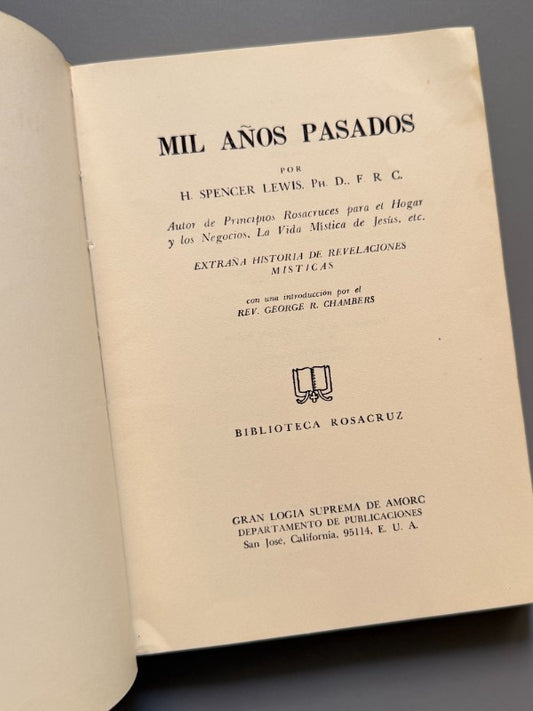 Mil años pasados, H. Spencer Lewis. Biblioteca Rosacruz - Editorial Gran Logia Suprema de AMORC 1966