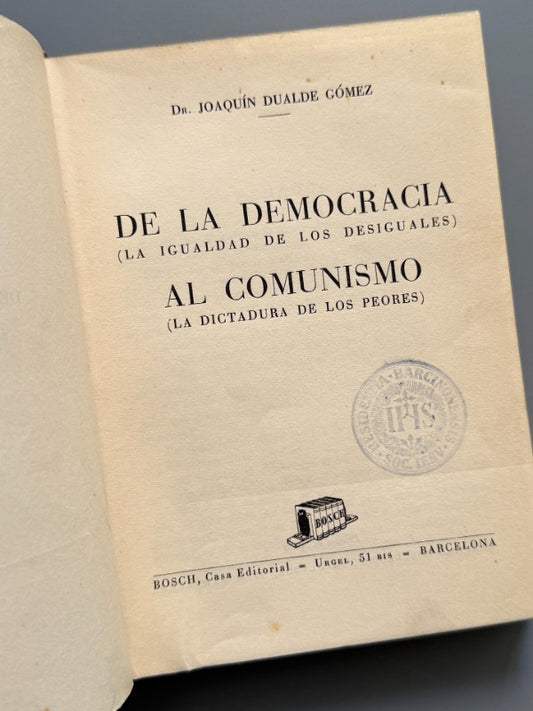 De la democracia al comunismo, Joaquín Dualde Gómez - Bosch Casa Editorial, ca. 1955