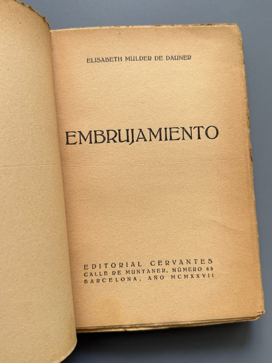 Embrujamiento, Elisabeth Mulder (1ª ed.) - Editorial Cervantes, 1927