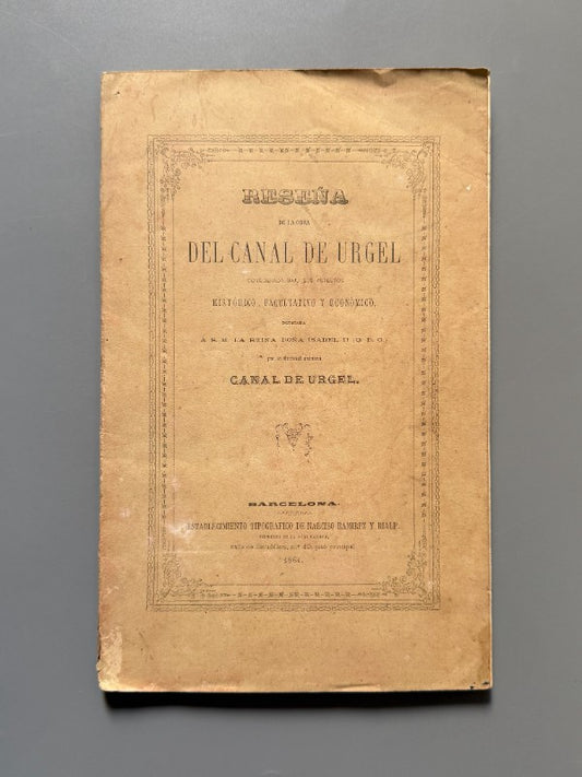 Reseña de la obra del Canal de Urgel - Establecimiento Tipográfico de Narciso Ramírez y Rialp, 1861
