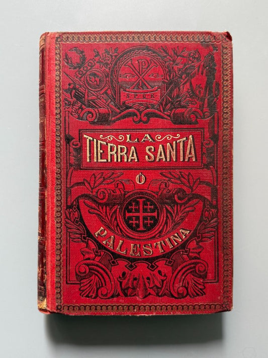 La Tierra Santa ó Palestina, Antonio Llor - Salvador Ribas Editor, ca. 1896