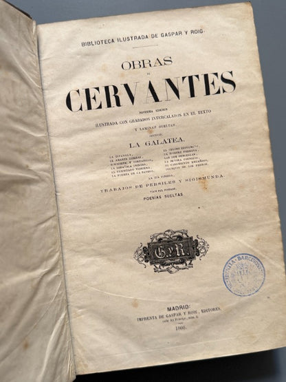 Obras de Cervantes, Miguel de Cervantes - Imprenta de Gaspar y Roig, 1866