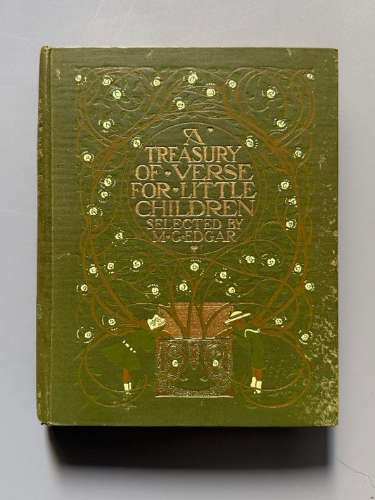 A treasury of verse for little children, M. G. Edgar - Editorial George G. Harrap & Cº, 1908