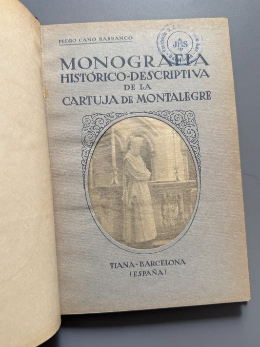 Monografía histórico-descriptiva de la Cartuja de Montalegre, Pedro Cano Barranco - 1921