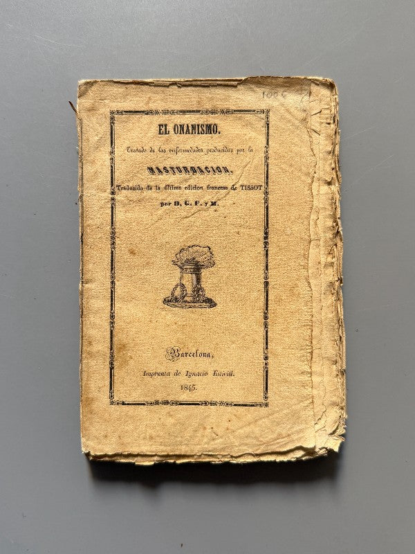 El onanismo. Enfermedades derivadas de la masturbación - Imprenta de Ignacio Estivill, 1845