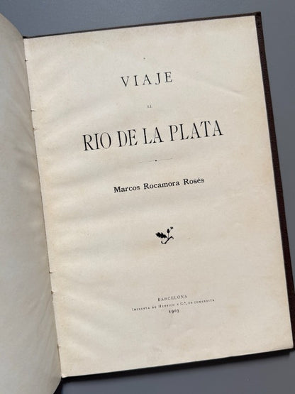 Viaje al Rio de la Plata, Marcos Rocamora Rosés - Imprenta de Henrich y Cª, 1903