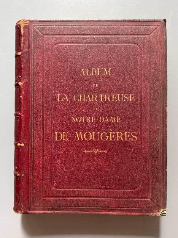 Album de la Chartreuse de Notre-Dame de Mougères, Victor Marie Robert - Jean Martel Aîné, 1881
