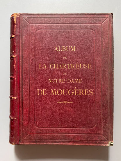 Album de la Chartreuse de Notre-Dame de Mougères, Victor Marie Robert - Jean Martel Aîné, 1881