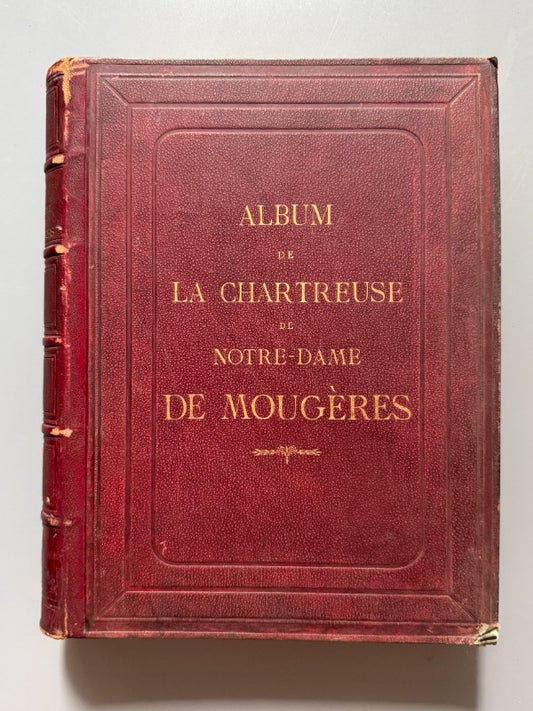Album de la Chartreuse de Notre-Dame de Mougères, Victor Marie Robert - Jean Martel Aîné, 1881