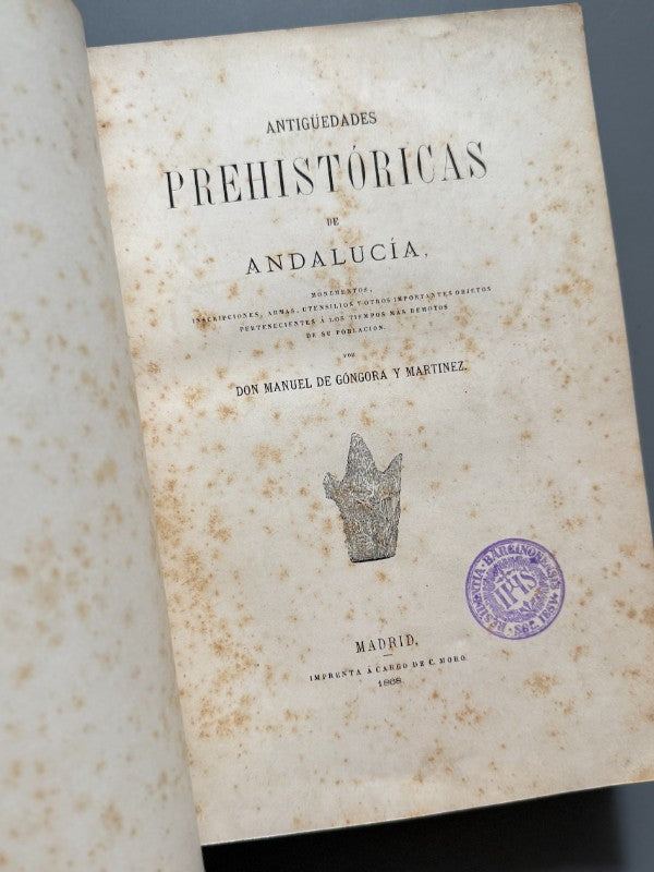 Antigüedades prehistóricas de Andalucía, Góngora y Martínez, 1868 + Memoria de Nuestra Señora de la Asunción de Elche, 1887