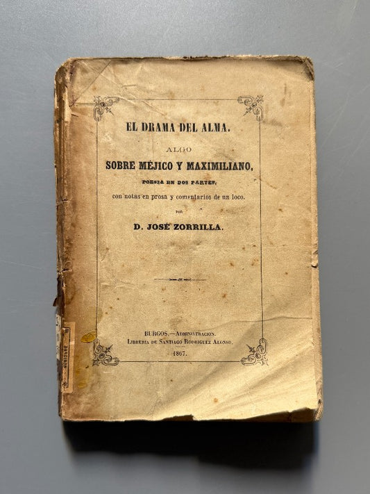 El drama del alma. Algo sobre Méjico y Maximiliano, José Zorrilla (1ª ed.) - 1867