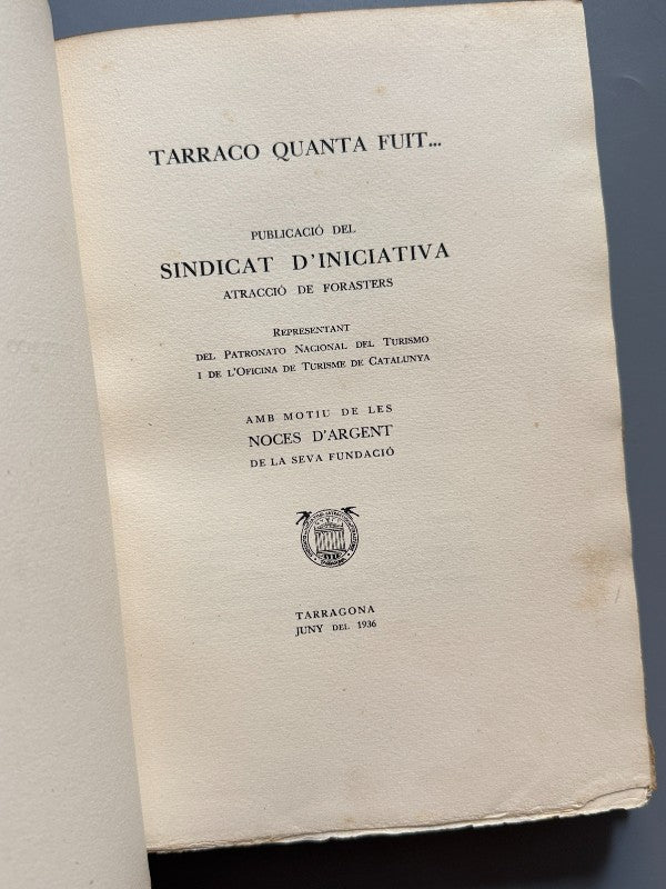 Tarraco quanta fuit... - Sindicat d'Iniciativa - Tipografia d'En Francesc Sugrañes - 1936