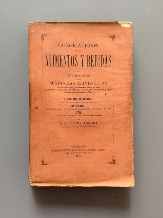 Falsificaciones de los alimentos y bebidas, Javier Agreda - Barcelona, 1877