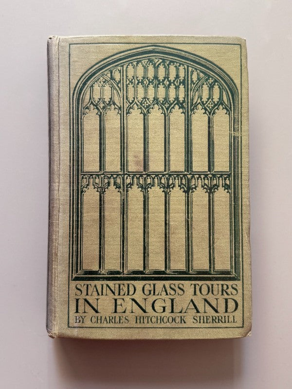 Stained glass tours in England, Charles Hitchcock - John Lane, the Bodley Head, 1910