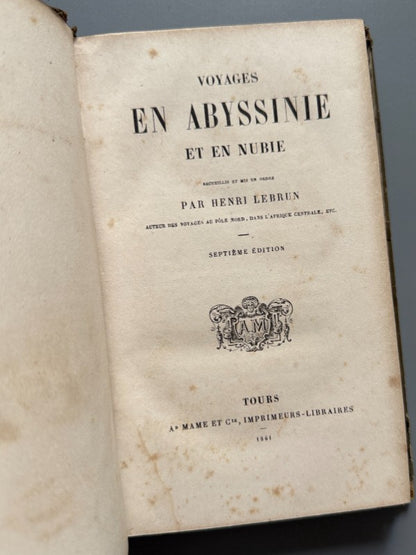 Voyages en Abyssinie et en Nubie, Henri Lebrun - Alfred Mame, 1861