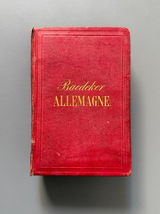 L'Allemagne et quelques parties des pays limitrophes, Karl Baedeker - Éditeur, 1860