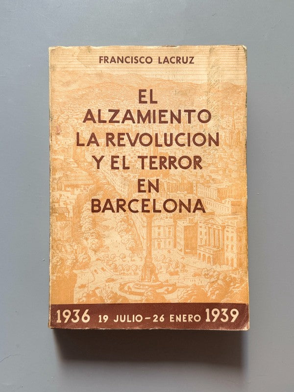 El alzamiento, la revolución y el terror en Barcelona, Francisco Lacruz (dedicado) - 1943