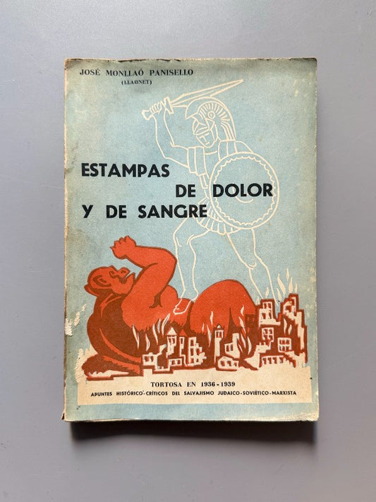 Estampas de dolor y de sangre, José Monlló Panisello - Imprenta y Librería Algueró y Baiges, 1940