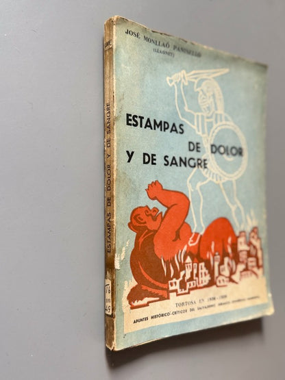 Estampas de dolor y de sangre, José Monlló Panisello - Imprenta y Librería Algueró y Baiges, 1940