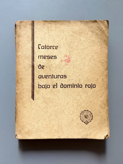 Catorce meses de aventuras bajo dominio rojo - Editorial A. C. I., 1938