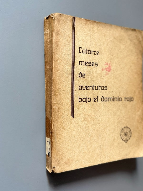 Catorce meses de aventuras bajo dominio rojo - Editorial A. C. I., 1938