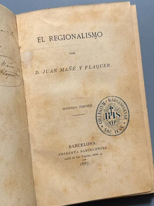 El Regionalismo, Juan Mañé y Flaquer (dedicado) - Imprenta Barcelonesa, 1887 - Antigularia