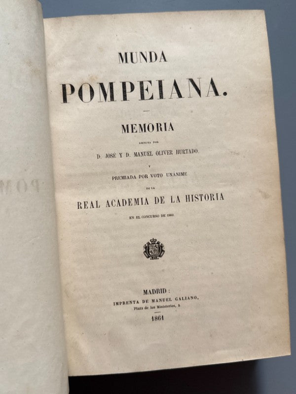 Munda Pompeiana, José y D. Manuel Oliver Hurtado + dos discursos - Imprenta de Manuel Galiano, 1861