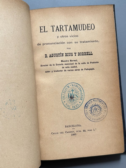 El tartamudeo y otros vicios de pronunciación con su tratamiento, Agustín Rius y Borrell - 1900 - Antigularia