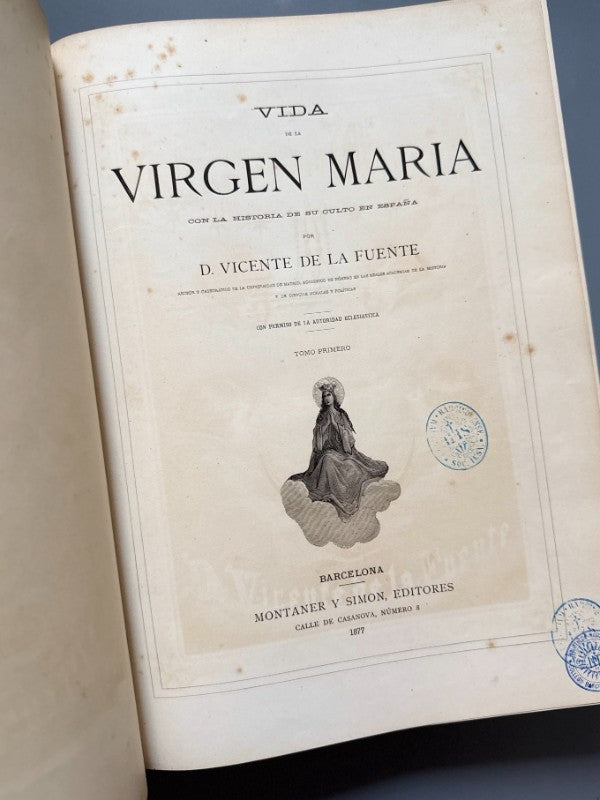 Vida de la Virgen María, Vicente de la Fuente - Montaner y Simón, 1877-1879