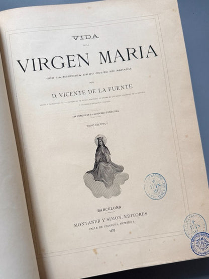Vida de la Virgen María, Vicente de la Fuente - Montaner y Simón, 1877-1879
