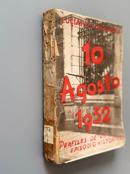 10 Agosto 1932: Perfiles de un episodio histórico, Luciano de Taxonera - C.I.A.P., 1933