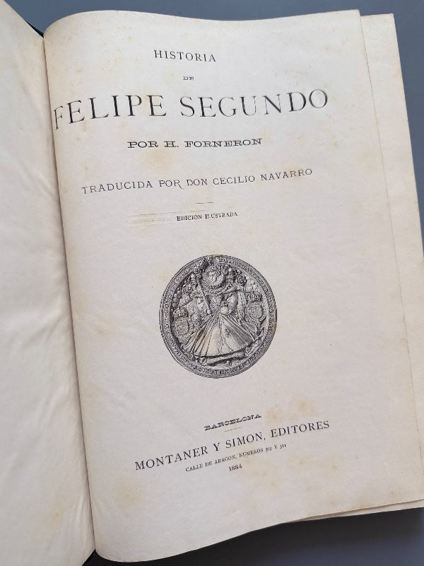 Historia de Felipe II, H. Forneron - Editorial Montaner y Simón, 1884