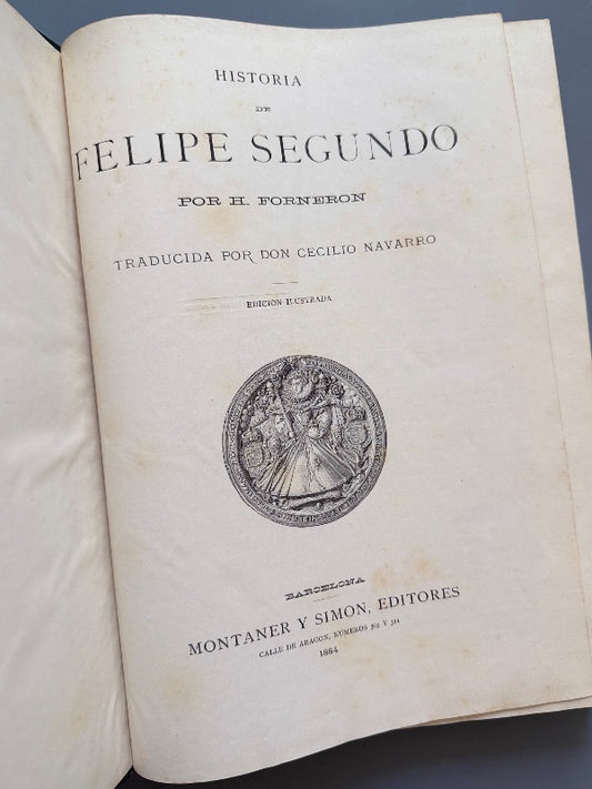 Historia de Felipe II, H. Forneron - Editorial Montaner y Simón, 1884