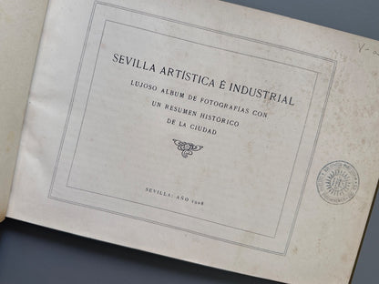Sevilla artística e industrial - Emilio Canet y Juan Barrera. Sevilla, 1908