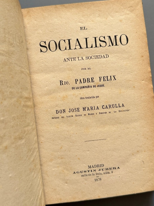 El socialismo ante la sociedad, Padre Felix - Editorial Agustín Jubera, 1878